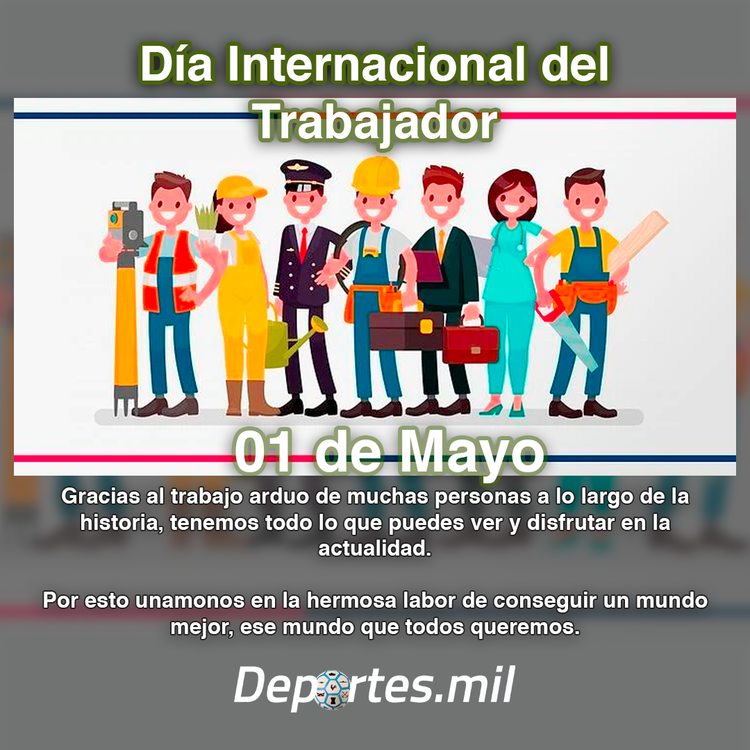01 de Mayo – Día Internacional del Trabajador